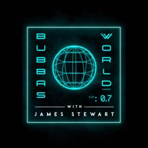 Bubba's World W/ James Stewart by James Stewart, Bleav
