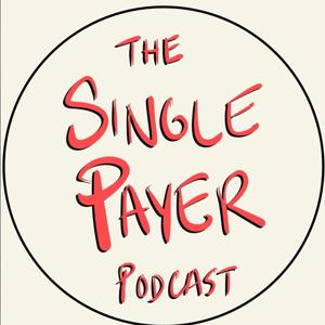 The Single Payer Podcast