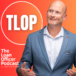 The Loan Officer Podcast by Dustin Owen