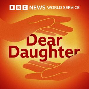 Dear Daughter by BBC World Service