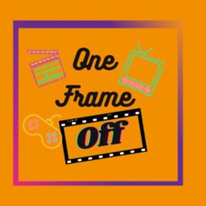 One Frame Off