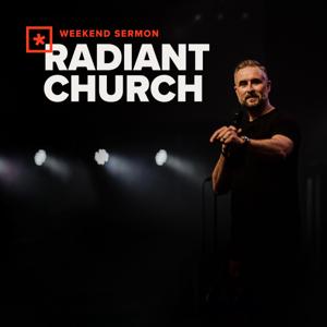 Radiant Church Weekend Sermon by Radiant Church