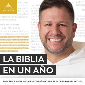 La Biblia en un Año (con Fray Sergio Serrano, OP) by Ascension Catholic Faith Formation