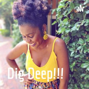 Dig Deep!!!