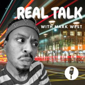 Real Talk with Mark West