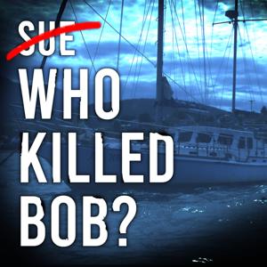 Who Killed Bob? by Podshape