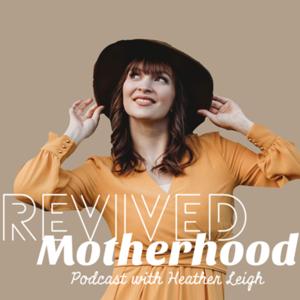 REVIVED MOTHERHOOD