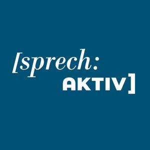 SPRECH-AKTIV – Der neugierige Podcast über Sprache, Bildung und Kultur