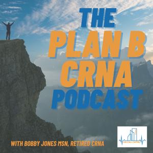 The Plan B CRNA Podcast