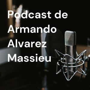 Podcast de Armando Alvarez Massieu