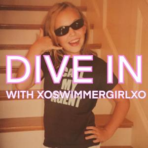 DIVE IN with XOSWIMMERGIRLXO