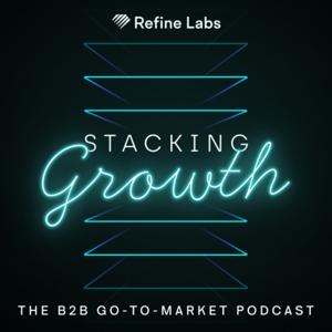 Stacking Growth | The B2B Go-to-Market Podcast