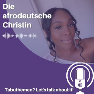 Die afrodeutsche Christin - Tabuthemen? Let's talk about it!