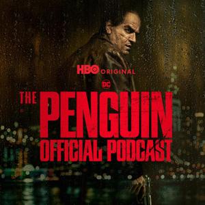 The Penguin Official Podcast by HBO