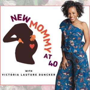 New Mommy at 40 Podcast