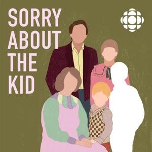 Sorry About The Kid by CBC