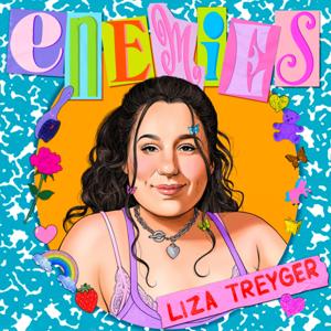 Enemies with Liza Treyger