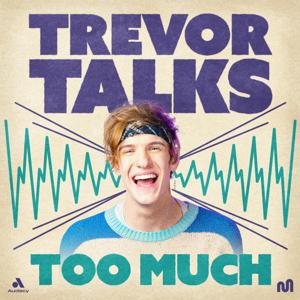 Trevor Talks Too Much by Mythical