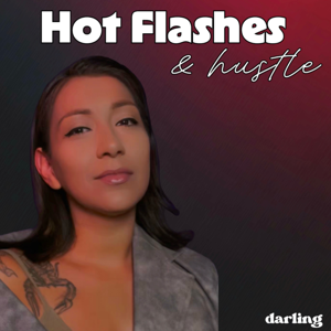 Hot Flashes & Hustle by Darling Audio