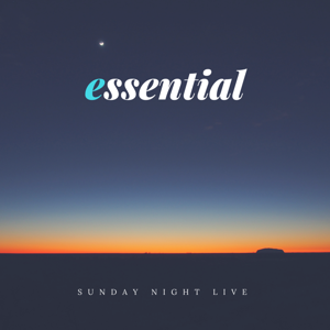 Essential Sunday Night Live