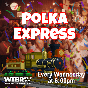 Polka Express by WTBR 89.7FM - Pittsfield Community Radio