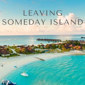 Leaving someday island