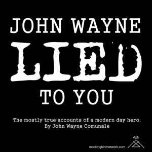 John Wayne Lied to You