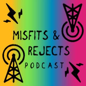 Misfits and Rejects