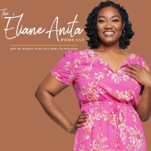 The Eliane Anita Podcast