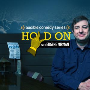 Hold On with Eugene Mirman by Audible