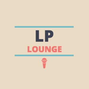 LP Lounge Podcast