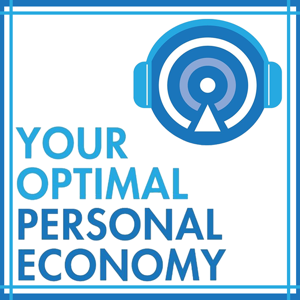 Your Optimal Personal Economy PODCAST