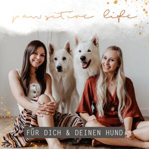 Pawsitive Life | Der Podcast für dich und deinen Hund