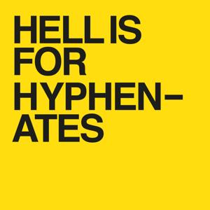 Hell Is For Hyphenates