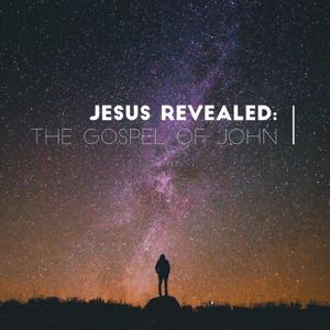 Jesus Revealed: The Gospel Of John