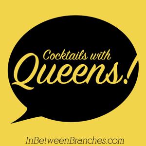 Cocktails with Queens