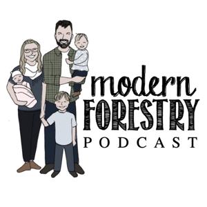 The Modern Forestry Podcast