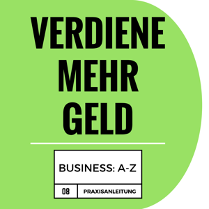 Eigenes Business von A-Z :: Selbstständigkeit :: Geld verdienen nebenbei :: zero to hero