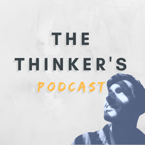 The Thinker's Podcast