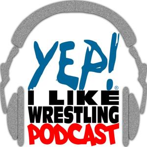 YEP! I LIKE WRESTLING PODCAST