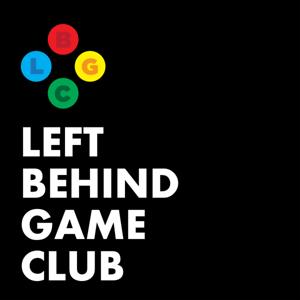 Left Behind Game Club: A Video Game Podcast