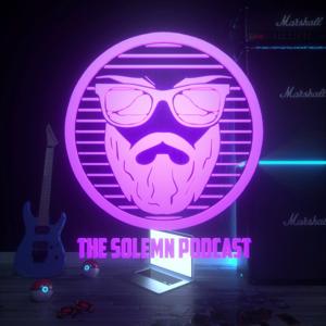 The Solemn Podcast