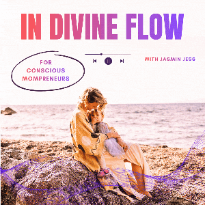 IN DIVINE FLOW - Conscious Motherhood, Soul-Led Business & Aligned Living