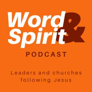 Word & Spirit Podcast