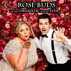 Rose Buds: The Most Dramatic Podcast Ever