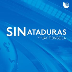 Sin ataduras, con Jay Fonseca by Uforia Podcasts