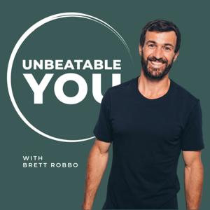 Unbeatable You with Brett Robbo by Unbeatable You with Brett Robbo