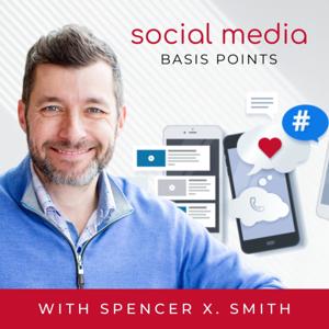 Social Media Basis Points with Spencer X Smith