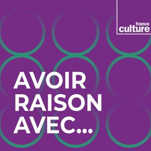 Avoir raison avec... by France Culture