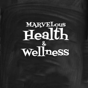 MARVELous Health and Wellness Podcast